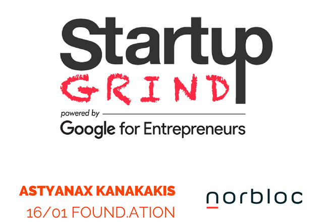 Startup Grind Athens Hosts Astyanax Kanakakis (Norbloc)