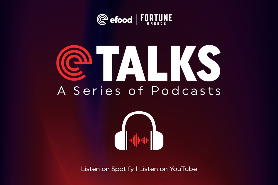 eTalks: Η νέα σειρά podcasts από το Fortune Greece και τo efood!