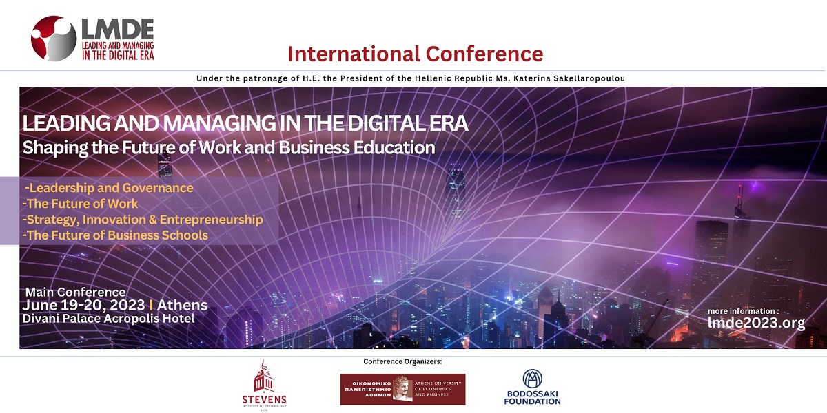 Διεθνές Συνέδριο “Leadership and Management in the Digital Era” από το Οικονομικό Πανεπιστήμιο Αθηνών, το Stevens Institute of Technology και την Ίδρυμα Μποδοσάκη